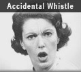 Accidental Whistle